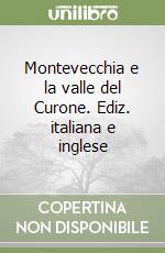 Montevecchia e la valle del Curone. Ediz. italiana e inglese