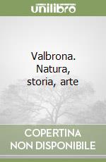 Valbrona. Natura, storia, arte