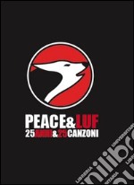 Peace & Luf 25 anni & 25 canzoni. Con CD Audio libro