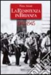 La Resistenza in Brianza 1943-1945 libro di Arienti Pietro