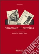 Vimercate da cartolina. Cento anni di storia attraverso le cartoline postali libro