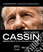 Riccardo Cassin. Cento volti di un grande alpinista libro