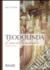 Teodolinda. Il senso della meraviglia libro di Magni Ketty