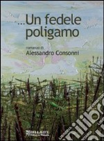 ... Un fedele poligamo