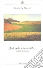 Quel maledetto coltello (il delitto di Osnago) libro