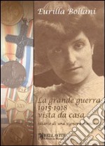 La grande guerra 1915-1918 vista da casa (diario di una signora monzese) libro