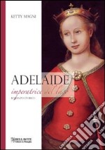 Adelaide. Imperatrice del lago libro