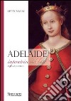 Adelaide. Imperatrice del lago libro