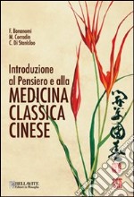 Introduzione al pensiero e alla medicina classica cinese libro