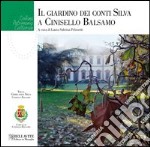 Il giardino dei conti Silva e Cinisello Balsamo. Ediz. illustrata libro