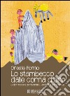 Lo stambecco dalle corna d'oro e altre racconti per bambini... anche un po' cresciuti. Ediz. illustrata libro di Forno Oreste