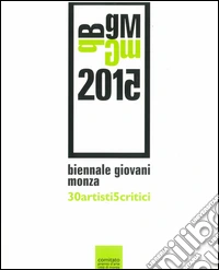 Biennale Giovani Monza. Ediz. illustrata libro