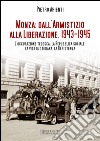 Monza: dall'armistizio alla Liberazione (1943-1945) libro di Arienti Pietro