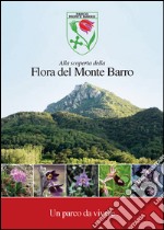 Alla scoperta della flora del monte Barro. Un parco da vivere libro