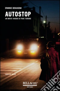 Autostop. Un breve viaggio di puro terrore libro