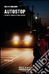 Autostop. Un breve viaggio di puro terrore libro