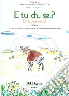 E tu chi sei? Una storia di animali che ci parla degli uomini libro di Ticli Dino