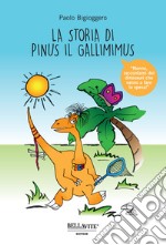 La storia di Pinus il gallimimus libro