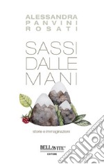 Sassi dalle mani. Storie e immaginazioni libro