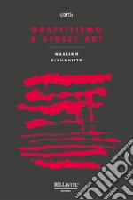 Graffitismo & street art libro