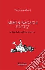 Armi & bagagli story. La band che poteva essere