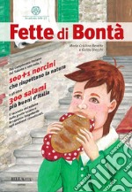 Fette di bontà. Il racconto del salame dalle grotte lucane e le capanne longobarde agli ambienti climatizzati libro