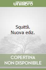 Squittìi. Nuova ediz.