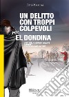 Un delitto con troppi colpevoli per El Dondina libro di Maestrini Flavio