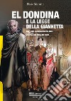 El Dondina e la legge della Giannetta. Capo della squadra volante a Milano attorno alla metà del 1800 libro