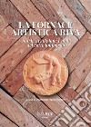 La fornace artistica Riva. Storia, tradizione e arte del cotto lombardo libro di Ronzoni Domenico Flavio