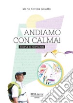 Andiamo con calma! Storia di Giovanni libro