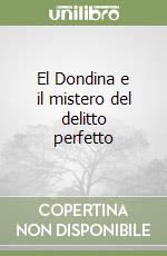 El Dondina e il mistero del delitto perfetto libro