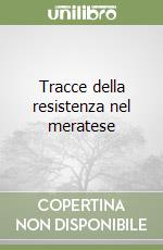Tracce della resistenza nel meratese libro
