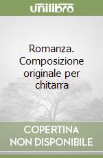 Romanza. Composizione originale per chitarra