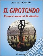 Il girotondo. Percorsi narrativi di attualità libro