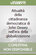 Attualità della cittadinanza democratica di John Dewey nell'era della globalizzazione