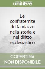 Le confraternite di Randazzo nella storia e nel diritto ecclesiastico libro