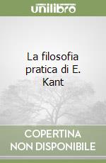 La filosofia pratica di E. Kant libro