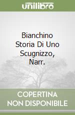 Bianchino Storia Di Uno Scugnizzo, Narr. libro