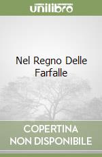 Nel Regno Delle Farfalle libro