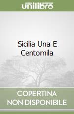 Sicilia Una E Centomila libro