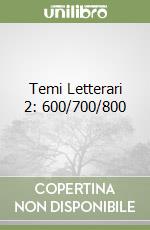 Temi Letterari 2: 600/700/800 libro