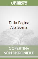 Dalla Pagina Alla Scena libro