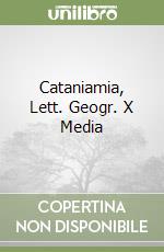 Cataniamia, Lett. Geogr. X Media libro