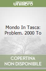 Mondo In Tasca: Problem. 2000 To libro