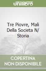 Tre Piovre, Mali Della Societa N/ Storia libro