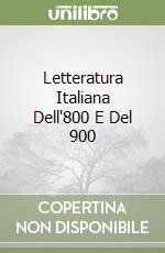 Letteratura Italiana Dell'800 E Del 900 libro