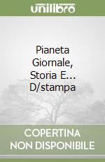 Pianeta Giornale, Storia E... D/stampa libro