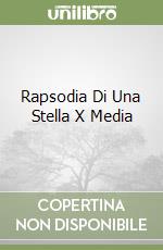 Rapsodia Di Una Stella X Media libro