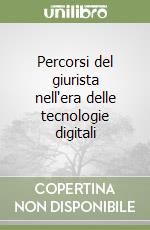 Percorsi del giurista nell'era delle tecnologie digitali